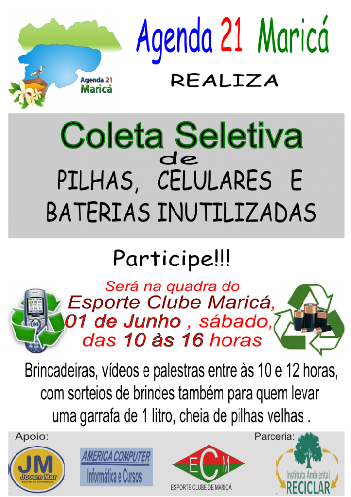Agenda 21 realiza Coleta Seletiva de pilhas, celulares e baterias inutilizadas 12 Participe. Dia 1º de Junho leve as suas pilhas, celulares e baterias inutilizadas para o descarte correto.