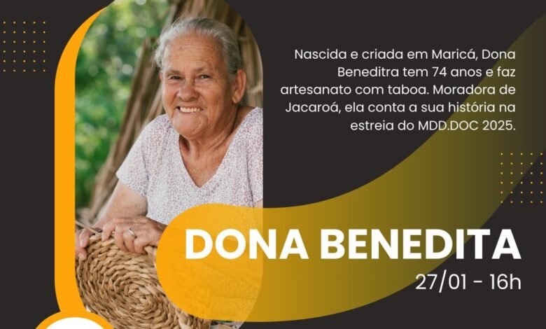 MDD.DOC estreia temporada 2025 com Dona Benedita, artesã de 74 anos, nascida e criada em Maricá 12 MDD.DOC Dona Benedita