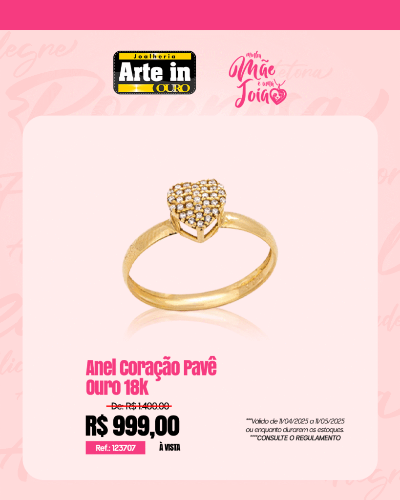 Arte in Ouro lança promoção especial para o Dia das Mães em Maricá, confira! 22 feed Anel Coracao Pave Ouro 18k
