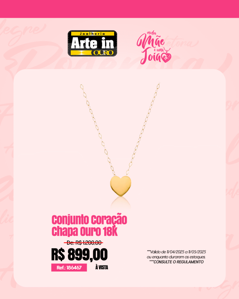 Arte in Ouro lança promoção especial para o Dia das Mães em Maricá, confira! 18 feed Conjunto Coracao Chapa Ouro 18k