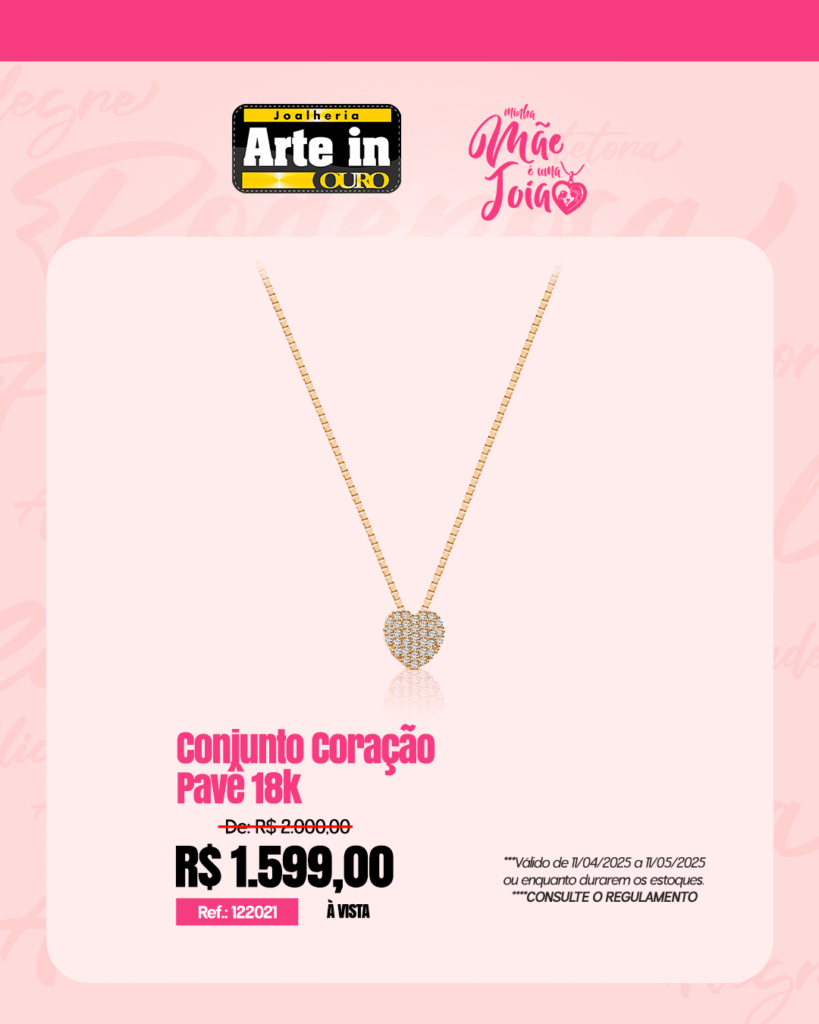 Arte in Ouro lança promoção especial para o Dia das Mães em Maricá, confira! 17 feed Conjunto Coracao Pave 18k 1