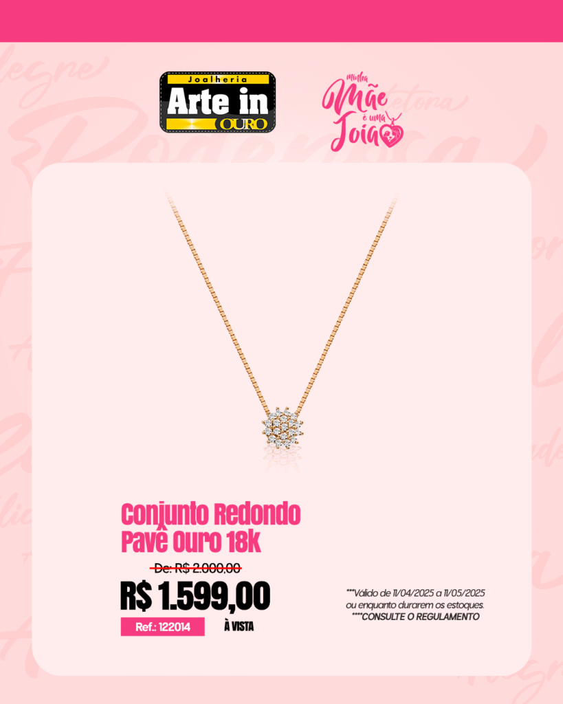 Arte in Ouro lança promoção especial para o Dia das Mães em Maricá, confira! 15 feed Conjunto Redondo Pave Ouro 18k
