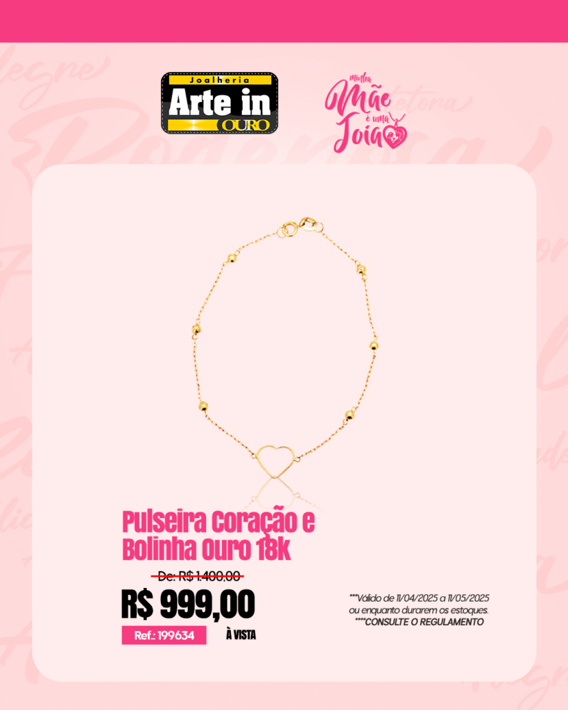 Arte in Ouro lança promoção especial para o Dia das Mães em Maricá, confira! 13 feed Pulseira Coracao e Bolinha Ouro 18k